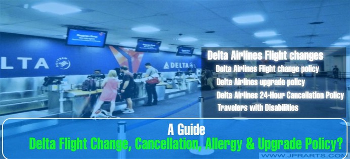 Delta Flight Change, Cancellation, Allergy & Upgrade Policy? A guide
