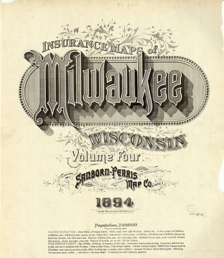Sanborn Map Company title pages / Sanborn Insurance map - Wisconsin - MILWAUKEE - 1894 #typography #lettering 60% 3690 × 4251 pixels The Ty