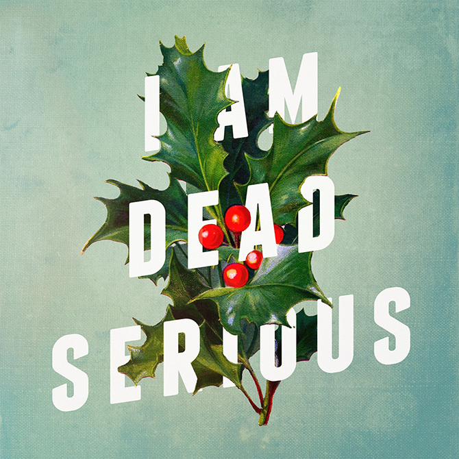 I Am Dead Serious - RK Design #type #floral #typography