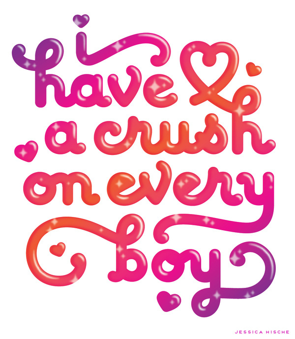 I Have a Crush on Every Boy — Friends of Type #typography