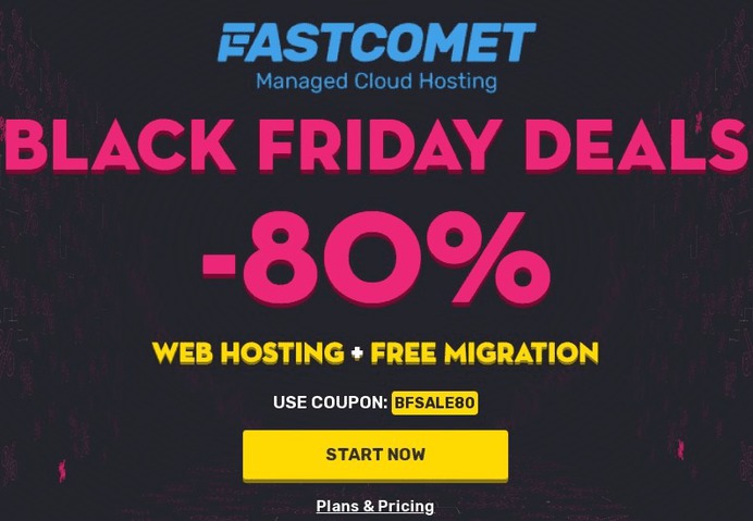     BLACK FRIDAY BEAT THE RUSH DEALS - FastComet is giving upto 80% off on Web Hosting Plans + Free domain for life & Free Migration: https://bit.ly/3MK5rkS 

What makes FastComet Awesome: 
NVMe SSD Space
Imunify360 Seccurity
LiteSpeed Webserver
Free SSL, Domain for life & CDN
Free Backups
Softaculous Apps Installer
45 days money-back guarantee
Website Builder
Use Coupon code BRSALE80 to claim your 80% discount: https://www.updatedreviews.in/best-black-friday-web-hosting-deals-discounts-and-offers 
