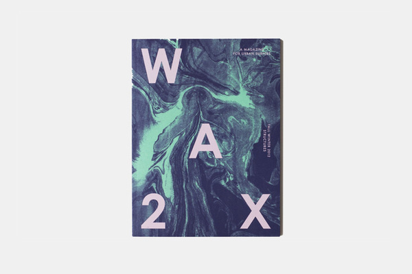 W A X Magazine #magazine
