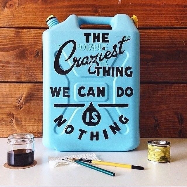 The craziest thing we can do it's nothing - Lettering on bottle by author unknown