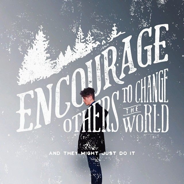 encourage and inspire