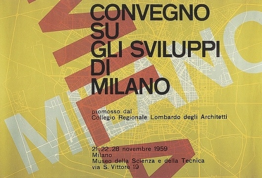 Max Huber, Convegno Su Gli Sviluppi Di Milano, 1959 #max #huber #1959 #design #graphic #poster