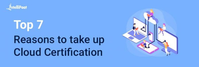 Top 7 reasons to take up cloud certification