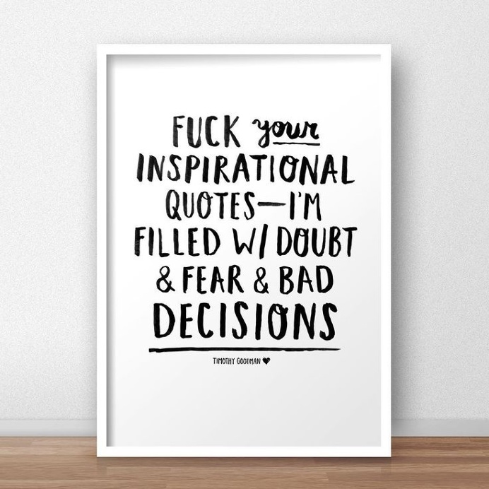Fuck your inspiration quotes by Timothy Goodman