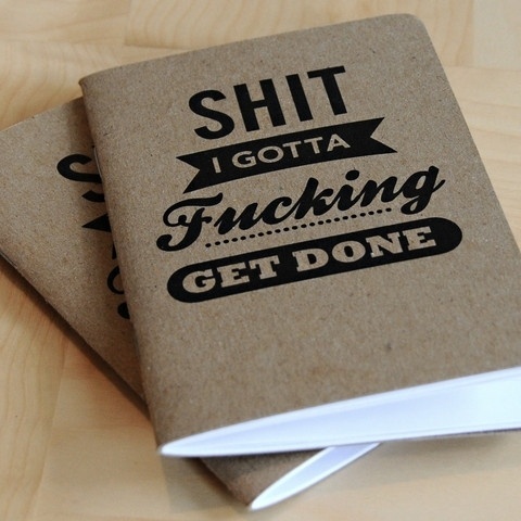 Shit I Gotta Fucking Get Done Notebooks - Cool Material #typography