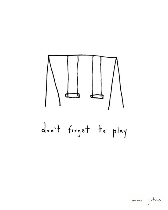 don't forget to play by Marc Johns