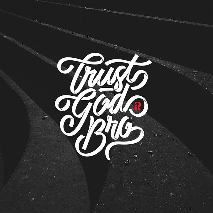 Trust God Bro