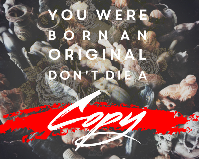 "You were born an original. Don't die a copy" #inspiration #design #quote #typography