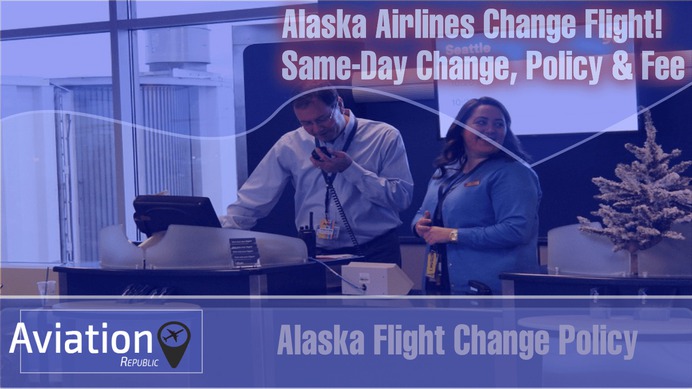Alaska Airlines Flight Change Policy & Fee: Standby & Same day Changes: All you need to know