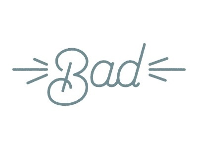 Bad #monoline #treatment #typography