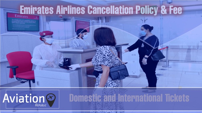 How to make Emirates Ticket Cancellation, Policy, Fee & Procedures