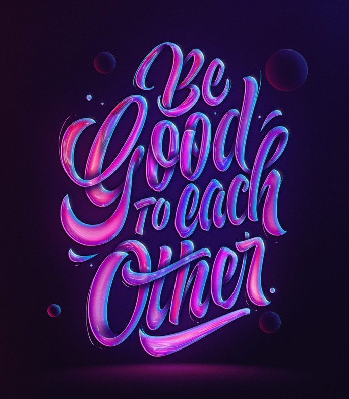 Be Good To Each Other