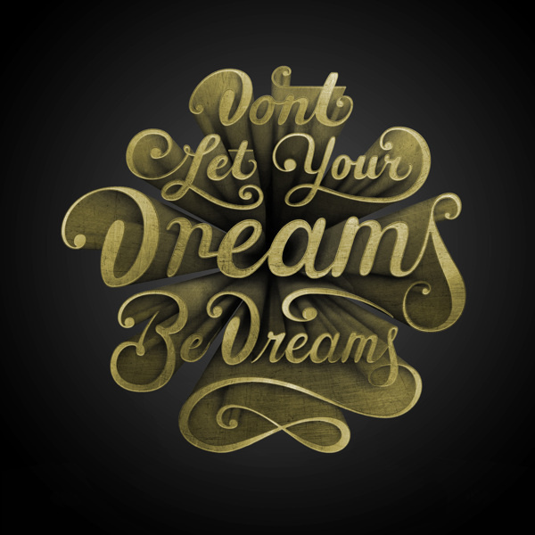 Dreams Be Dreams by Christopher Vinca #lettering #3d #typography