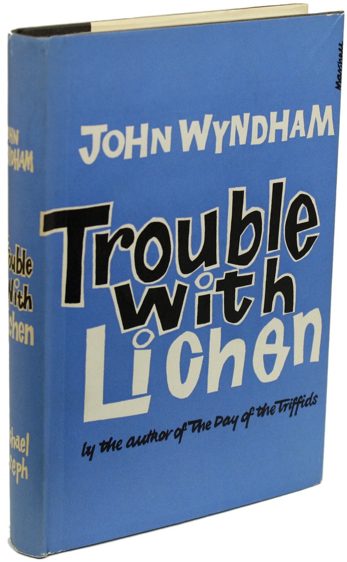 TROUBLE WITH LICHEN | John Wyndham, John Beynon Harris | First edition