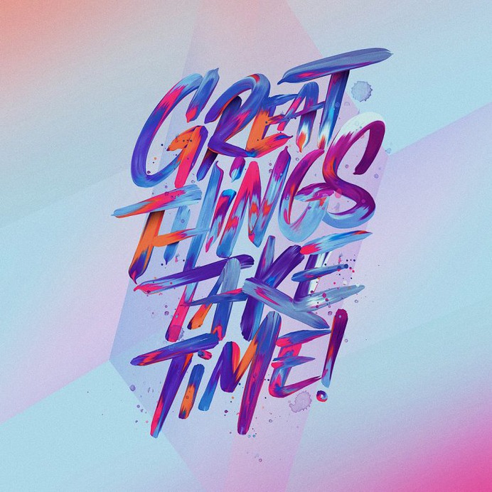 Great Things Take Time!