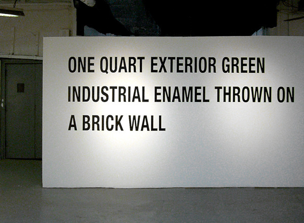 Lawrence Weiner - One Quart Exterior Green Industrial Enamel Thrown On a Brick Wall #brutalist #brutalism