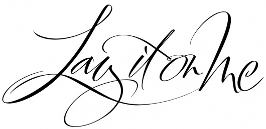 Lay+it+on+me+scipt.jpg (JPEG Image, 1000 × 490 pixels) #lettering #design #graphic #type #typography