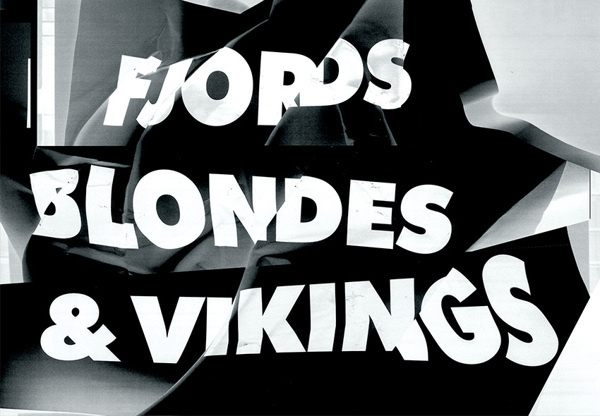 Fjords, Blondes & Vikings #type #distorted
