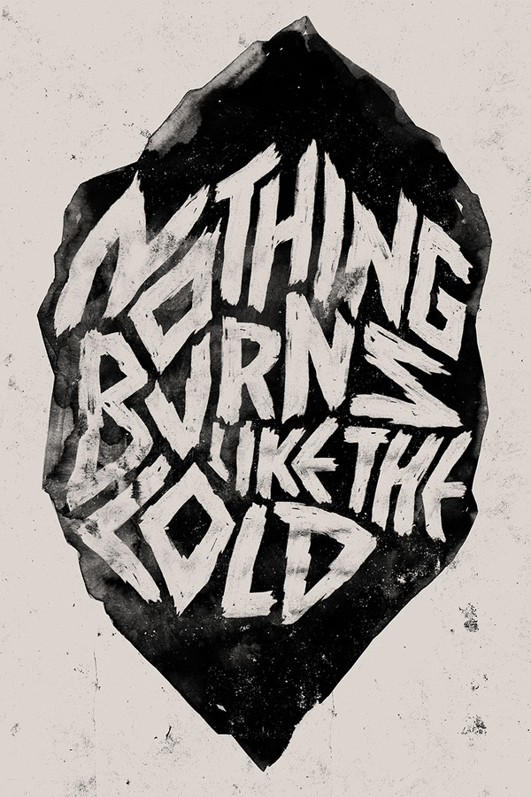 Quote of the week 02/12/2013YAWNÂ Â |Â Â http://weareyawn.com Â |Â Â official shop"A Song of Ice and Fire Book Series / A Game Of Thr #lettering #hand #texture #typography
