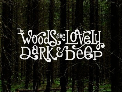 Dribbble - The Woods are Lovely by Jeff Jenkins #typography