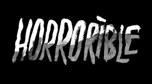 Horrorible #typography #horror #half #tone