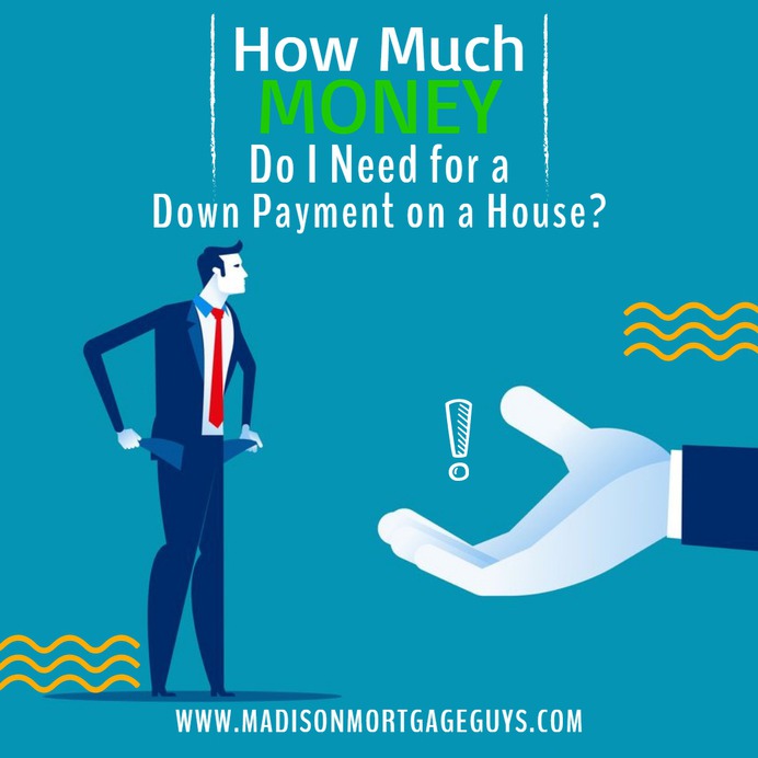 How Much Money Do I Need for a Down Payment on a House?