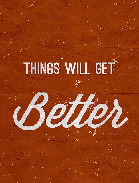 Thing Will Get Better #inspiration #typography