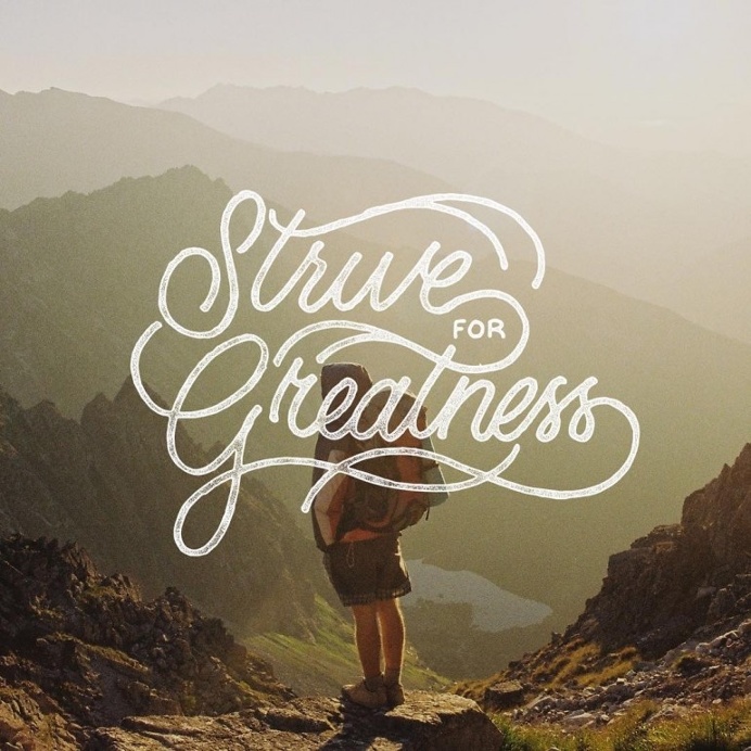 Strive For Greatness