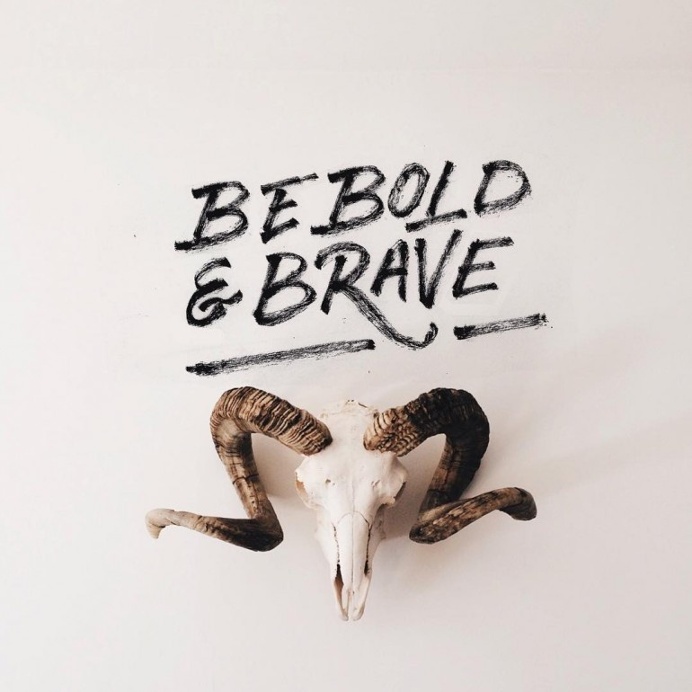Be Bold & Brave