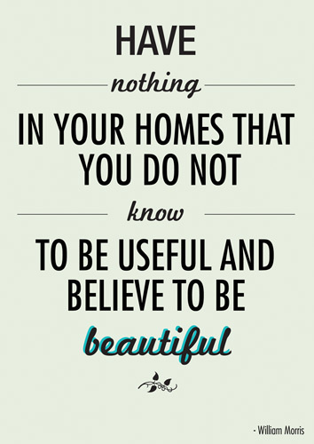 Have Nothing William Morris Quote Art Print by Yeah, That Easyart.com #inspiration #words #quote #print #design #art #poster #artprint