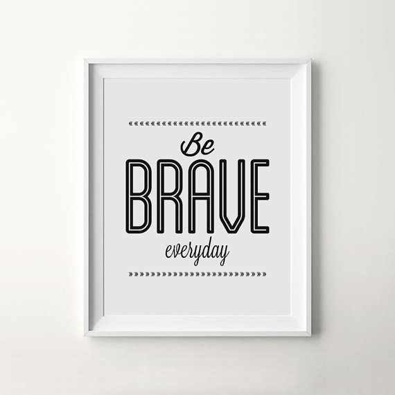 "Be Brave Everyday" Minimalist Modern Art Print. #quote #motivation #print #design #printableart #wall #poster #art #iloveprintable