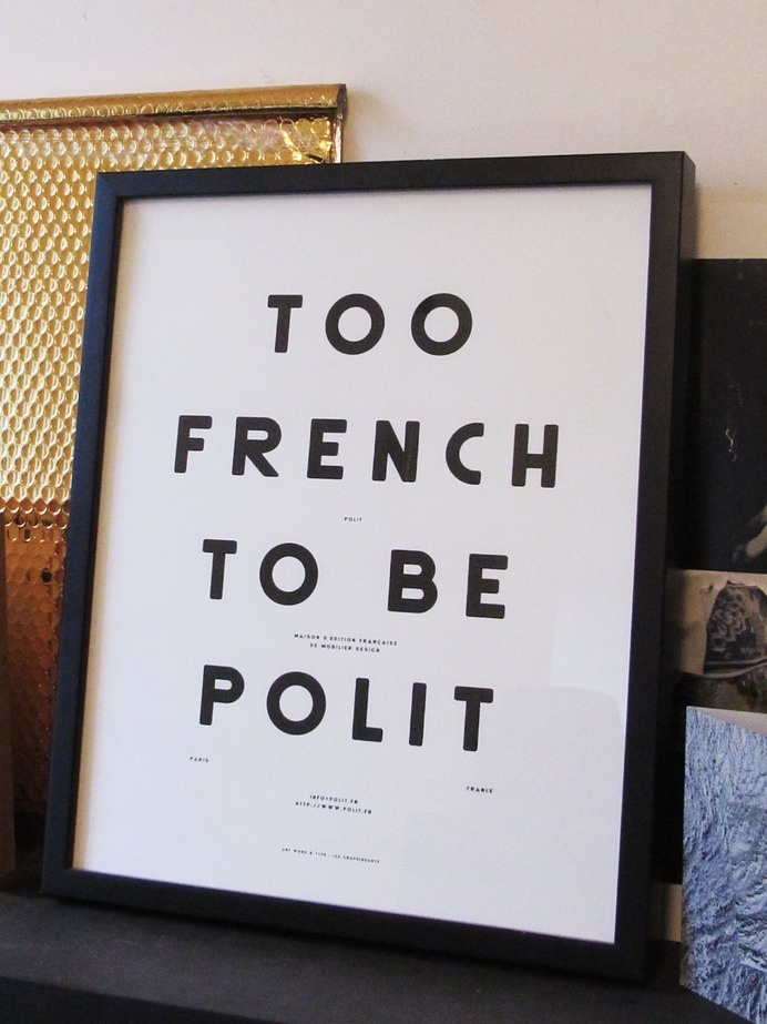 MOOD PAPER Too French to be POLIT ©les Graphiquants X Polit http://www.polit.fr/eshop/24-moodpaper.html #print #poster #typography
