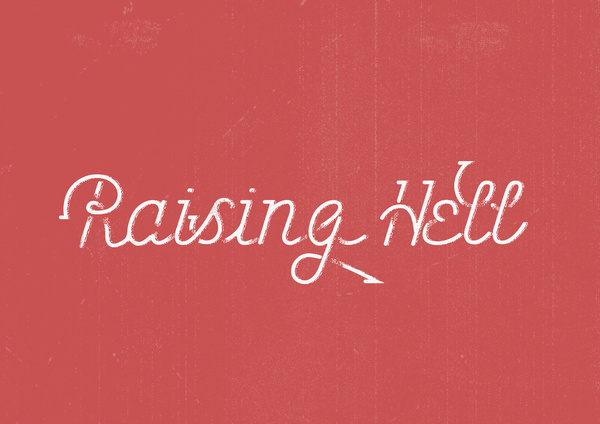 Raising Hell ~ Mr Kyle Mac #typography #kyle #texture #mr #mac