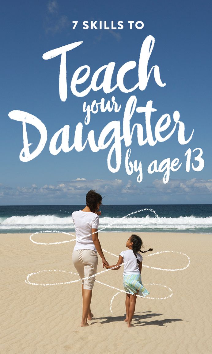 7 skills to teach your daughter by age 13