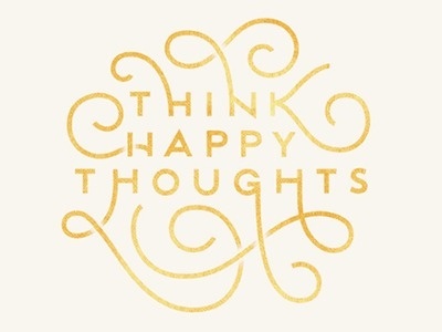 Think Happy Thoughts #ertg45
