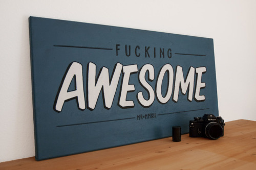 "Fucking awesome" by Michael Risch #handcrafted #design #graphic #type #typography