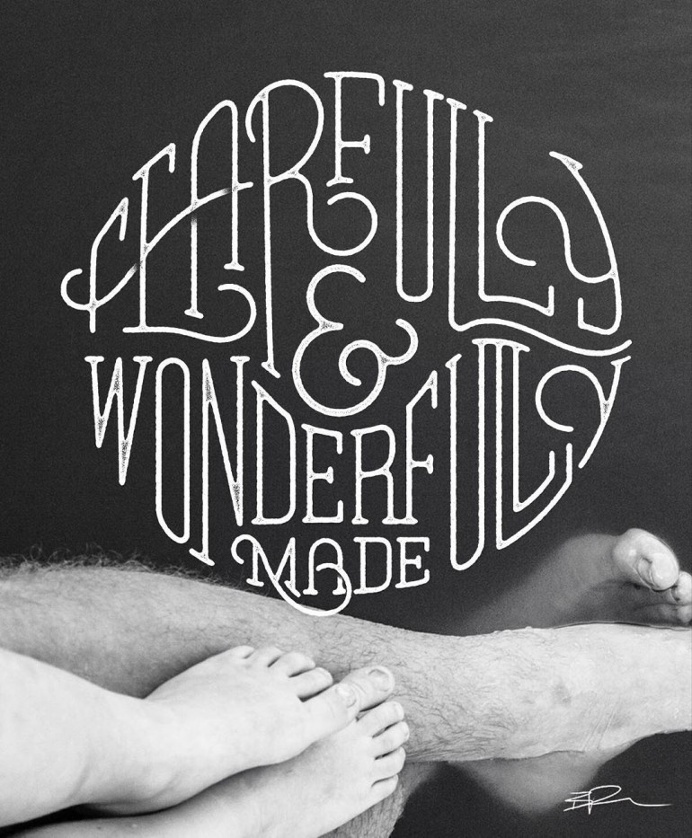 Fearfully and Wonderfully made