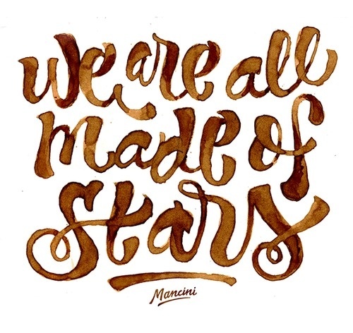 We are all made of stars – Coffee hand lettering by Gustavo Mancini. #watercolor #lettering #script