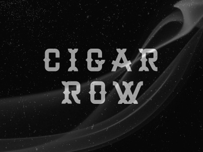 Dribbble - Cigar Row pt. II by J Fletcher Design #lettering