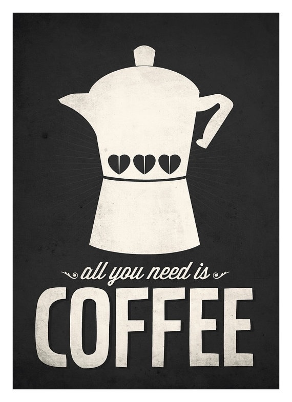 Coffee quote wall decor All you need is Coffee by NeueGraphic #prints #print #neuegraphic #art #poster #coffee #typography