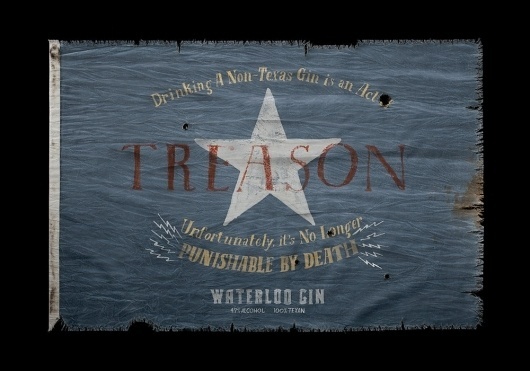Waterloo Gin - Jon Contino, Alphastructaesthetitologist #flag #design #texas #america #typography
