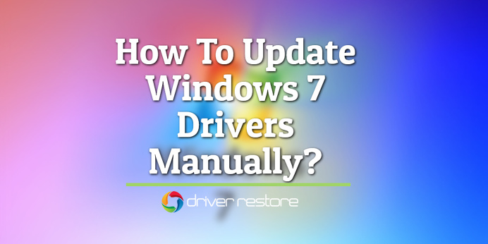 How To Update Windows 7 Drivers Manually? -