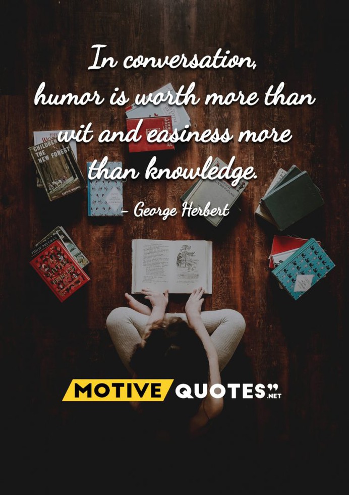 In conversation, humor is worth more than wit
