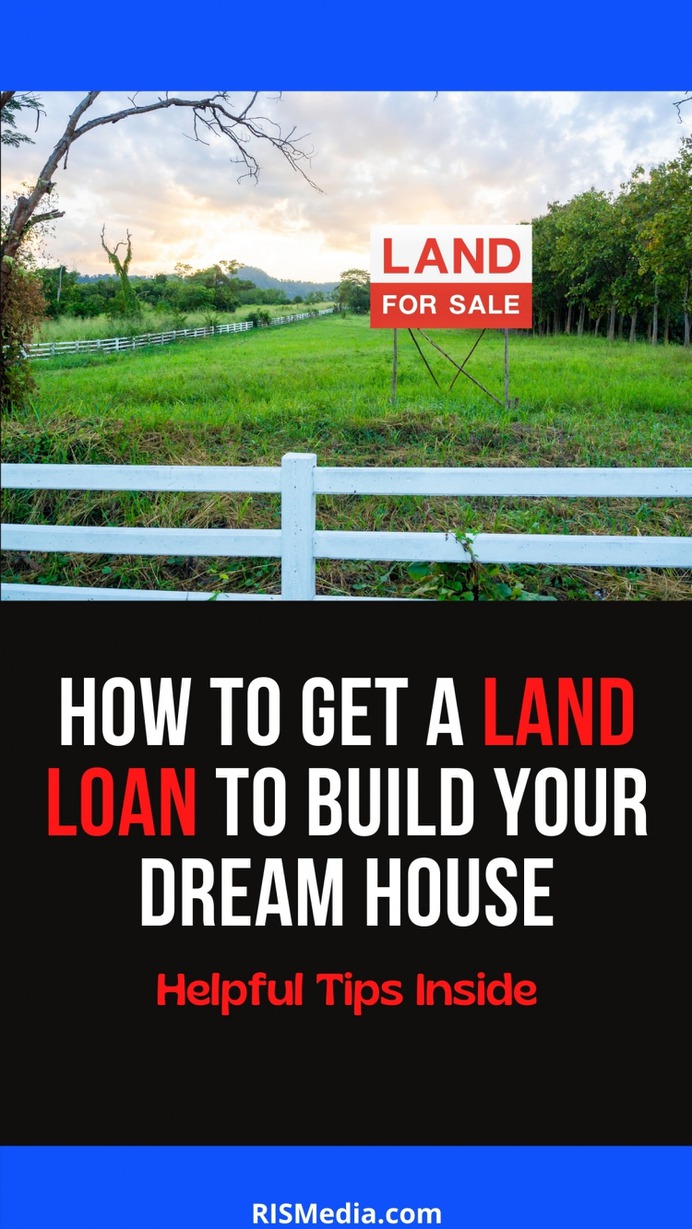 How to Get a Land Loan to Build Your Dream House Infographic