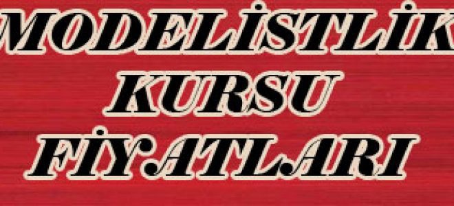 Modelistlik Kursu Fiyatları - Modelistlik Kursları