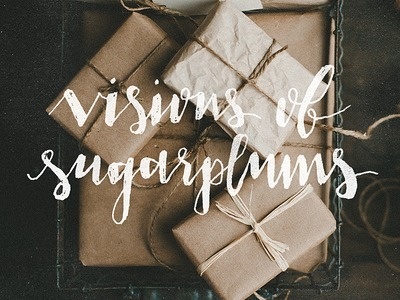 Visions of Sugarplums #lettering