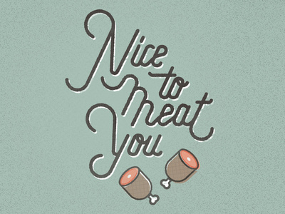 Nice to meat you #ham #type #lettering #typography